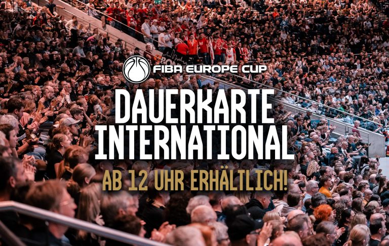 FIBA EUROPE CUP-DAUERKARTE – ab heute sichern!!